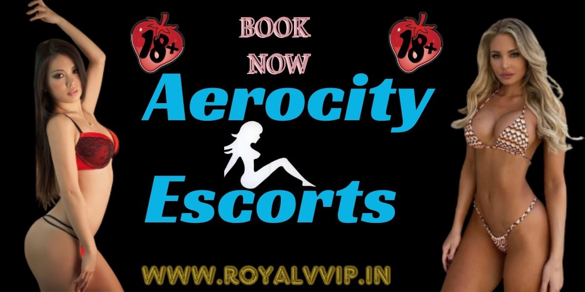 Aerocity Escorts